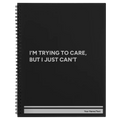 Personalized Trying to Care Spiral Notebook (large) | Black