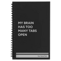 Personalized My Brain Has Too Many Tabs Open Spiral Notebook (small) | Black