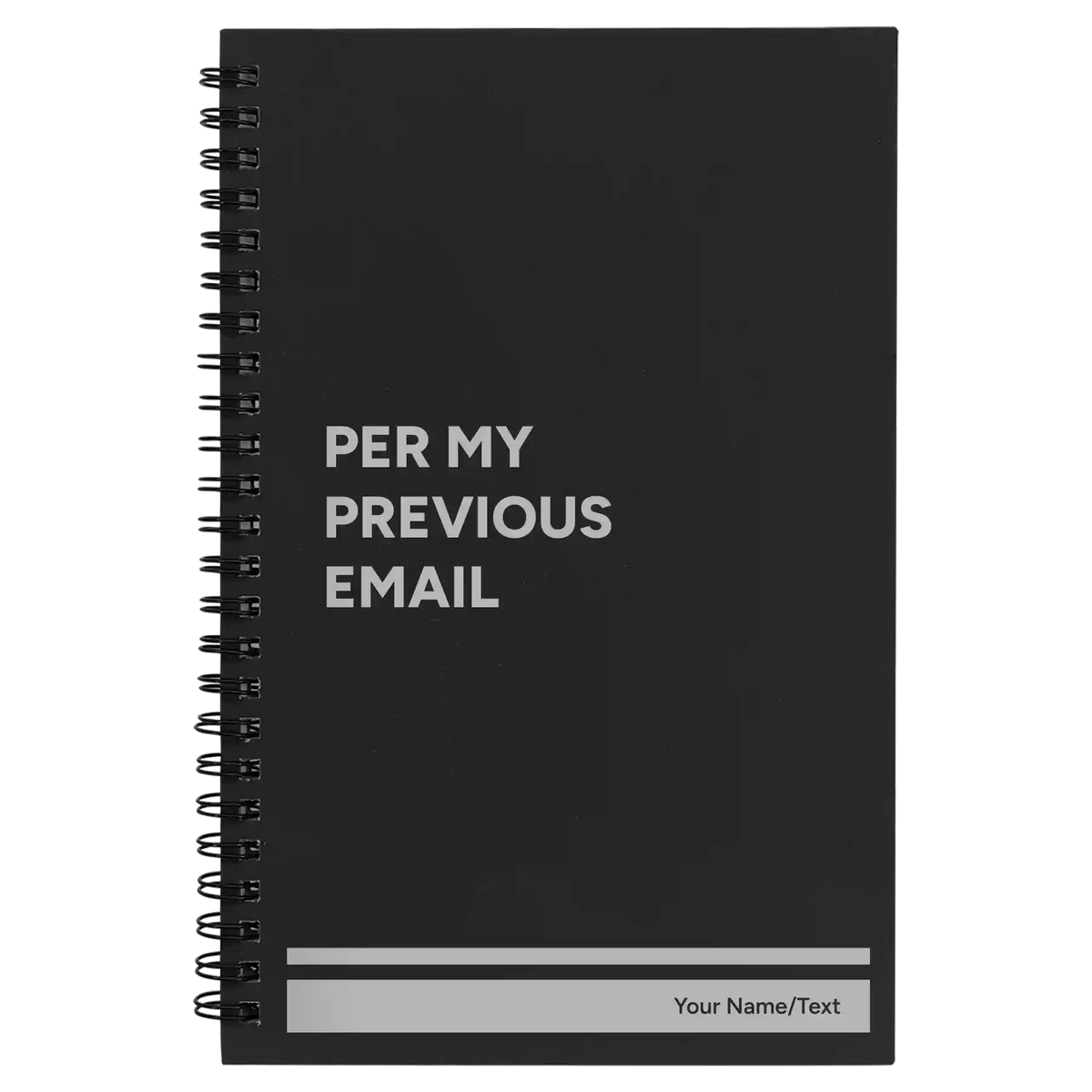 Personalized Per My Previous Email Spiral Notebook (small) | Black