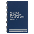 Personalized Meetings That Easily Could've Been Emails Spiral Notebook (small) | Blue