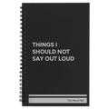 Personalized Things I Should Not Say Out Loud Spiral Notebook (small) | Black
