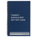 Personalized Things I Should Not Say Out Loud Spiral Notebook (small) | Blue